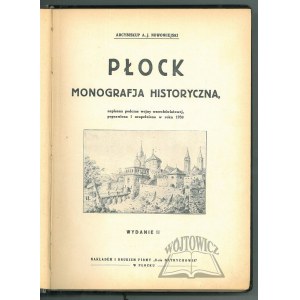 NOWOWIEJSKI A. J. (Arcybiskup), Płock. Monografja historyczna.