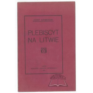 SIEMIEŃSKI Józef, Plebiscyt na Litwie.