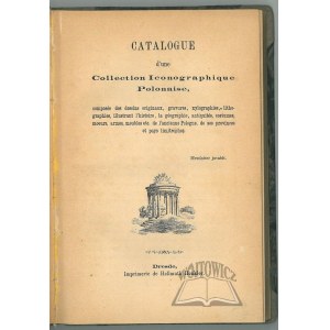 (KRASZEWSKI Józef Ignacy), Catalogue d`une Collection Iconographique Polonaise,