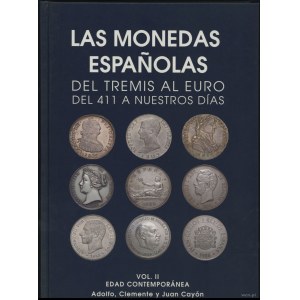 Cayón Adolfo, Clemente, Juan - Las monedas Espanolas del tremis al euro del 411 a nuestros días, Vol. II Edad contemporá...