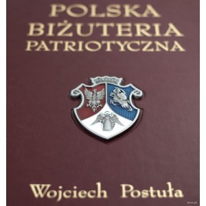 Postuła Wojciech - Polska biżuteria patriotyczna i pamiątki historyczne XIX i XX wieku (basierend auf der Sammlung des Autors), War...