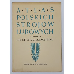 R. Reinfuss, Atlas Polskich Strojów Ludowych - Stroje Górali Szczawnickich, 1949.
