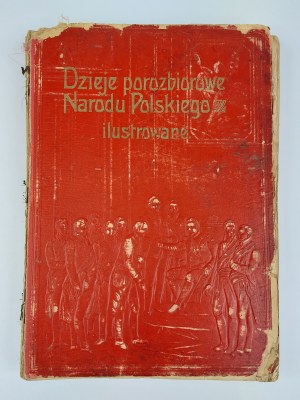 August Sokołowski, Dzieje porozbiorowe Narodu Polskiego ilustrowane. Tom I