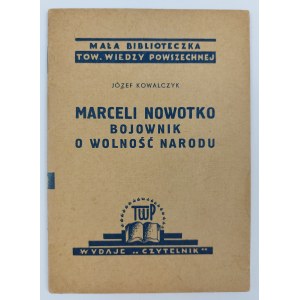 Józef Kowalczyk, Marceli Nowotko. Bojownik o wolność Narodu