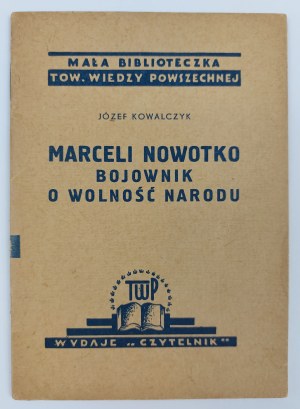 Józef Kowalczyk, Marceli Nowotko. Bojownik o wolność Narodu