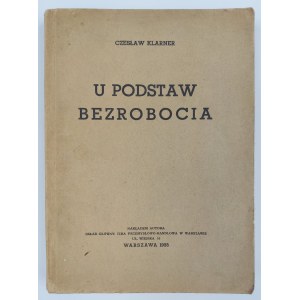 Czesław Klarner, U podstaw bezrobocia