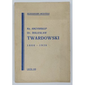 Alexander Medynski, Archbishop Dr. Boleslaw Twardowski 1886-1936