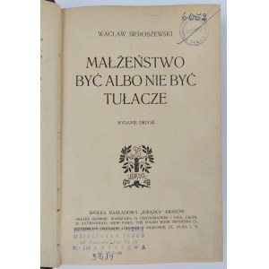 Wacław Sieroszewski, Małżeństwo. Być albo nie być. Tułacze