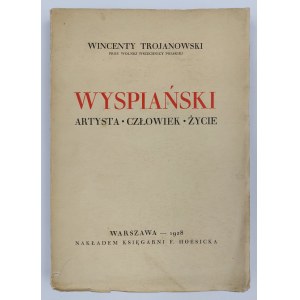 Wincenty Trojanowski, Wyspianski. Artist-Man-Life