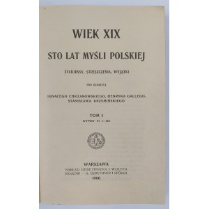 The 19th Century. One hundred years of Polish thought. Lives, summaries, exceptions. Volume I