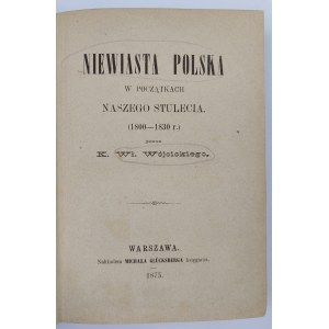 K. Wł. Wójcicki, Niewiasta polska w początkach naszego stulecia 1800-1830