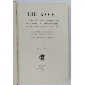 Dr. Oskar Fischel, Max von Boehn, Die Mode. Menschen und Moden im Neunzehnten Jahrhundert nach Bildern und Kupfern der Zeit. 1843-1878.