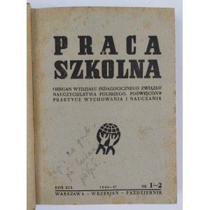 Praca Szkolna. Miesięcznik. Rocznik 1946/1947