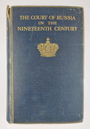 E. A. Brayley Hodgetts, The Court of Russia in the Nineteenth Century. VOL. II