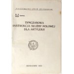 Tymczasowa instrukcja służby polowej dla artylerji, Warszawa 1925 r.