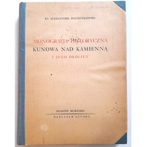 Bastrzykowski, Monografja historyczna Kunowa nad Kamiennou a jej okolice