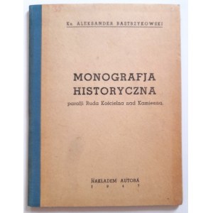 Bastrzykowski, Monografja historyczna parafii Ruda Kościelna nad Kamienną