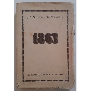 Rzewnicki Jan: 1863 obrazy sceniczne z Powstania Styczniowego. Trylogia: I. Przed burzą; II. Błyski; III.