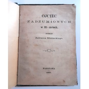 Słowacki Juliusz: Ojciec zadżumionych w El-Arisch, poemat Juliusza Słowackiego, Warszawa 1867