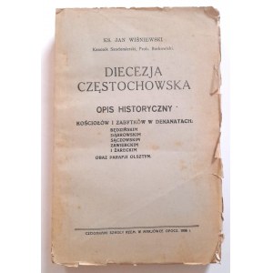 Wiśniewski Jan ks.: Diecezja Częstochowska. Opis historyczny kościołów i zabytków w dekanatach ...,