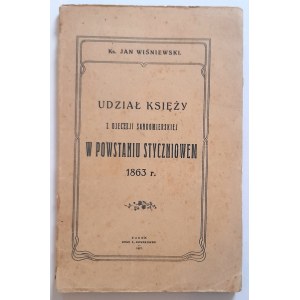 Wiśniewski Jan ks.: Udział księży z Diecezji Sandomierskiej w Powstaniu Styczniowem 1863r.