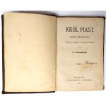 Kraszewski, Król Piast tom 1-2, Warszawa 1888 r.