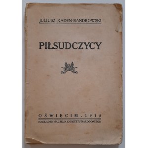 Kaden-Bandrowski, Piłsudczycy, Auschwitz 1915.