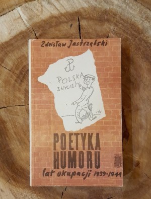 JASTRZĘBSKI Zdzisław - Poetics of humor of the years of occupation 1939-1944