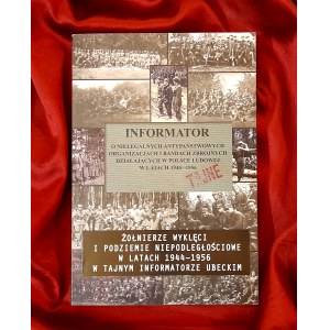 Żołnierze Wyklęci i podziemie niepodległościowe w latach 1944-1956 w tajnym informatorze ubeckim