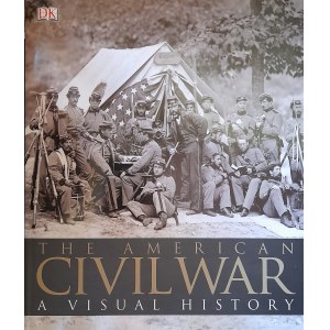 The American Civil War. A visual history (Wojna secesyjna)