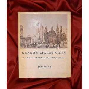 BANACH Jerzy - Kraków malowniczy. O albumach z widokami miasta w XIX wiek