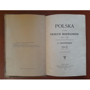 KRASZEWSKI Józef Ignacy - Poland during the three partitions. Studya do histori ducha i obyczaju, tom III: 1791-1799 (published in 1903)