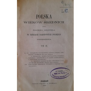 LELEWEL Joachim - Polska wieków średnich, czyli Joachima Lelewela w dziejach narodowych polskich postrzeżenia - tom III (1859)
