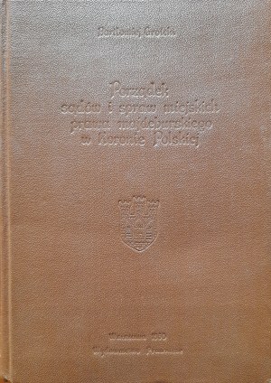 GROICKI Bartłomiej - Order of courts and municipal affairs under the Maydeburg law in the Crown of Poland