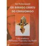 KUCHARZEWSKI Jan - Vom Weißen Zaren zum Roten Zaren. Die Jahre des Durchbruchs. Romanow, Pugatschow oder Pestel