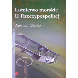OLEJKO Andrzej - Lotnictwo morskie II Rzeczypospolitej