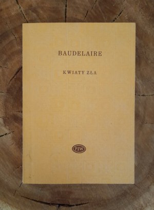BAUDELAIRE Charles - Kwiaty zła (Biblioteka Poetów)