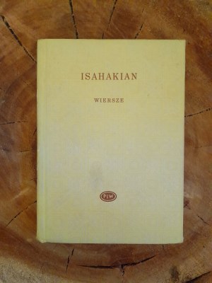 ISAHAKIAN Awetikh - Wiersze, WYDANIE PIERWSZE (Biblioteka Poetów)