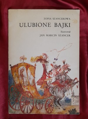 SZANCEROWA Zofia - Ulubione bajki (ilustracje Jan Marcin SZANCER)