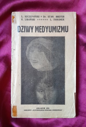 SZCZEPAŃSKI Ludwik - Dziwy medyumizmu (The Wonders of Medjumism)