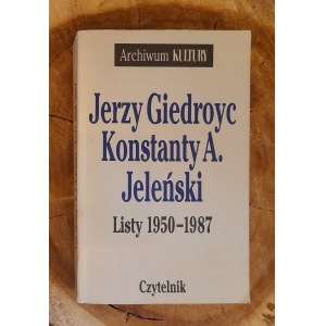 GIEDROYC Jerzy, JELEŃSKI Konstanty A. - Listy 1950-1987 (ARCHIWUM KULTURY)