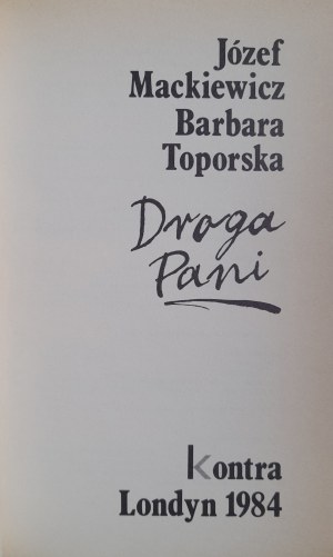 MACKIEWICZ Józef, TOPORSKA Barbara - Droga Pani (wydanie londyńskie)