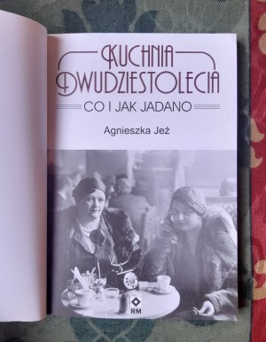 JEŻ Agnieszka - Kuchnia dwudziestolecia. Co i jak jadano