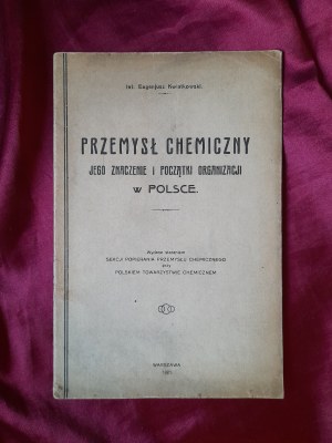 KWIATKOWSKI Eugenjusz - Chemical industry, its importance and beginnings of organization in Poland (1921)