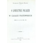O łowiectwie polskiem w czasach piastowskich (wiek X, XI, XII, XIII, XIV) - reprint numerowany