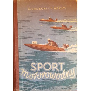 GAJĘCKI Stefan, ADELT Tadeusz - Motorboat sport (FIRST EDITION, 2160 copies).