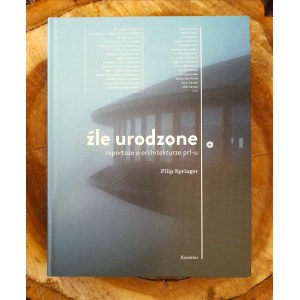 SPRINGER Filip - Schlecht geboren. Reportagen über die Architektur des kommunistischen Polens