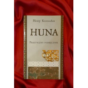 KROTOSCHIN Henry - Huna. Praktyczny podręcznik