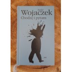 WOJACZEK Rafał - I walk and ask.