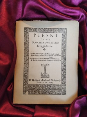 KOCHANOWSKI Jan - Pieśni Iana Kochanowskiego. Księgi dwoie / REPRINT 1586, PIERWSZE WYDANIE WSPÓŁCZESNE